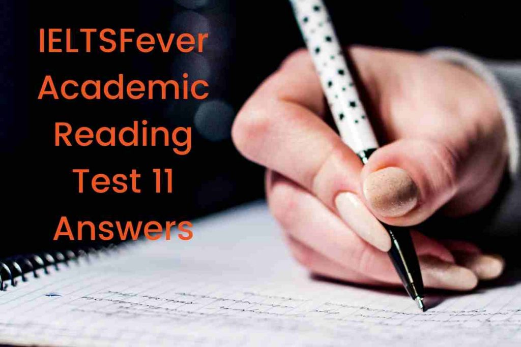 IELTSFever Academic Reading Test 11 Answers