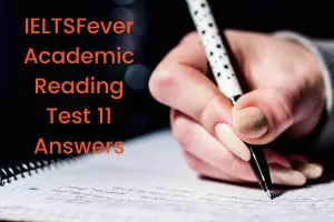 IELTSFever Academic Reading Test 11 Answers. (Passage 1 A disaster of Titanic proportions, Passage 2 Three dimensional films, Passage 3 Does water have memory?)