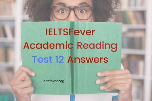 Dear students here are the IELTSFever Academic Reading Test 12 Answers. ((Passage 1 The way in which information is taught, Passage 2 The Flavor Industry, Passage 3 Austerity Measures))