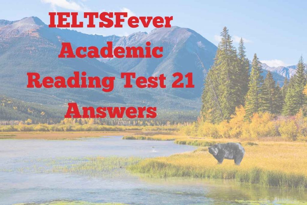 IELTSFever Academic Reading Test 21 Answers