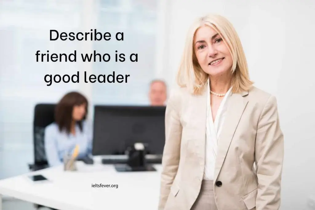 Describe a friend who is a good leader