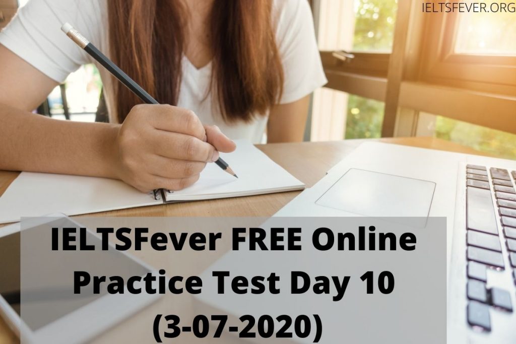 IELTSFever FREE Online Practice Test Day 10 (3-07-2020)