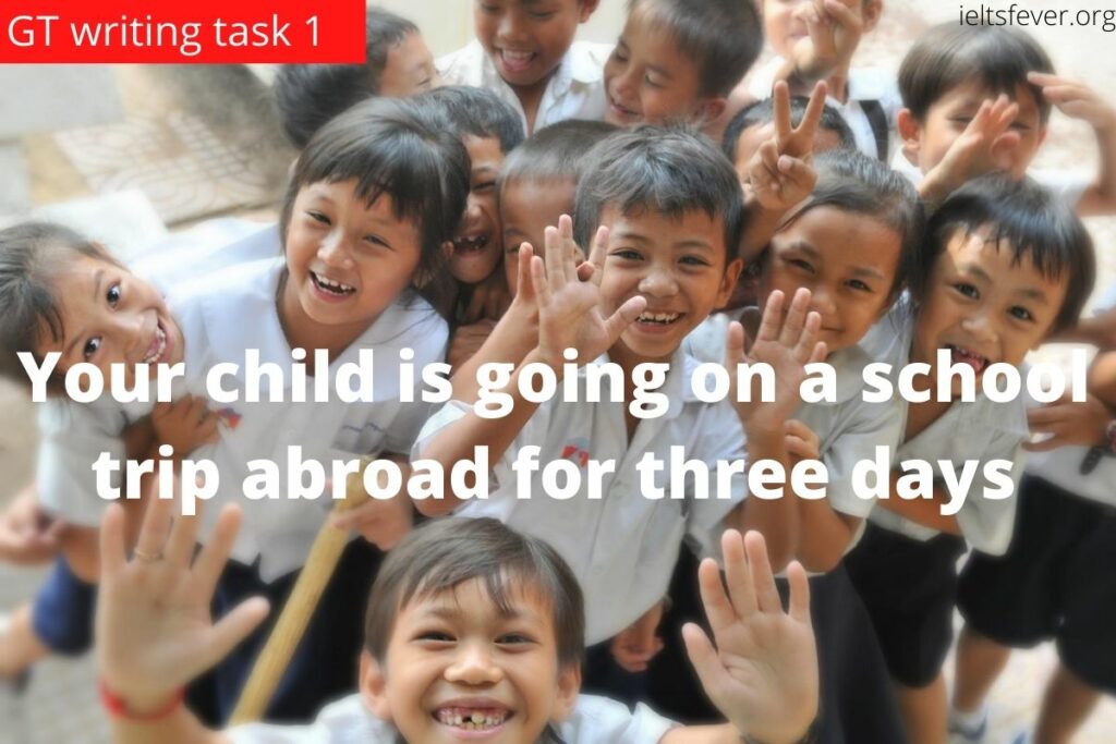Your Child Is Going On A School Trip Abroad For Three Days IELTS Fever