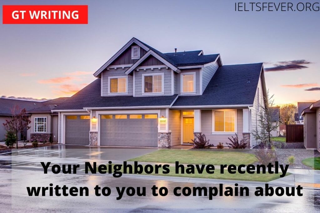 Your neighbors have recently written to you to complain about