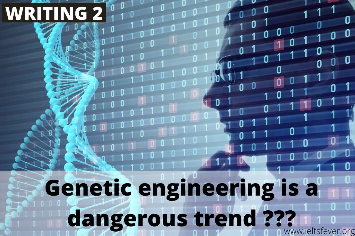 Genetic Engineering Is A Dangerous Trend. It Should Be Limited