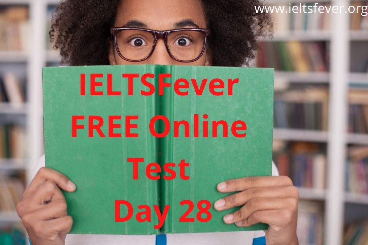 IELTSFever FREE Online Test Day 28(16-09-2020)