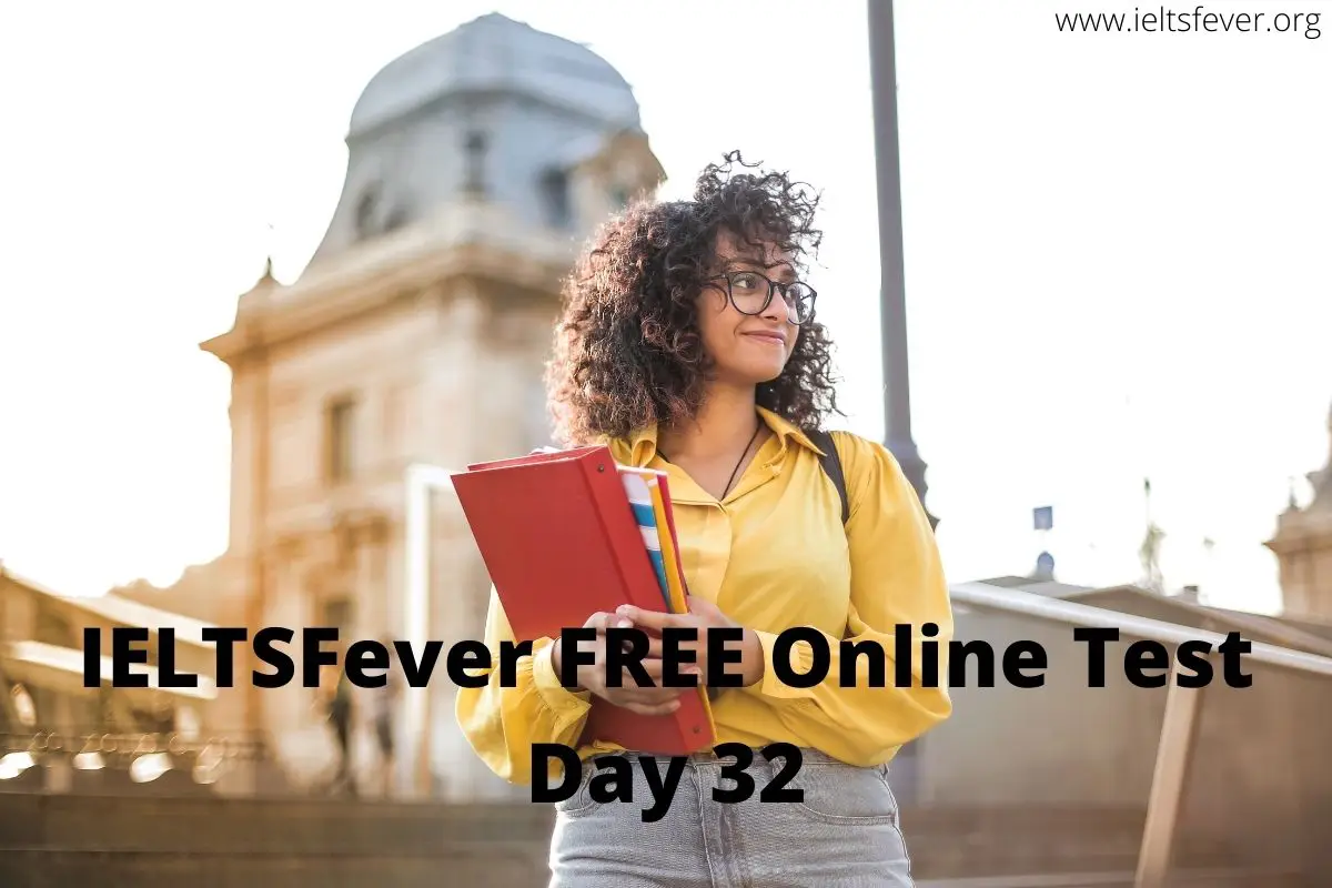 IELTSFever FREE Online Test Day 32(07-10-2020)