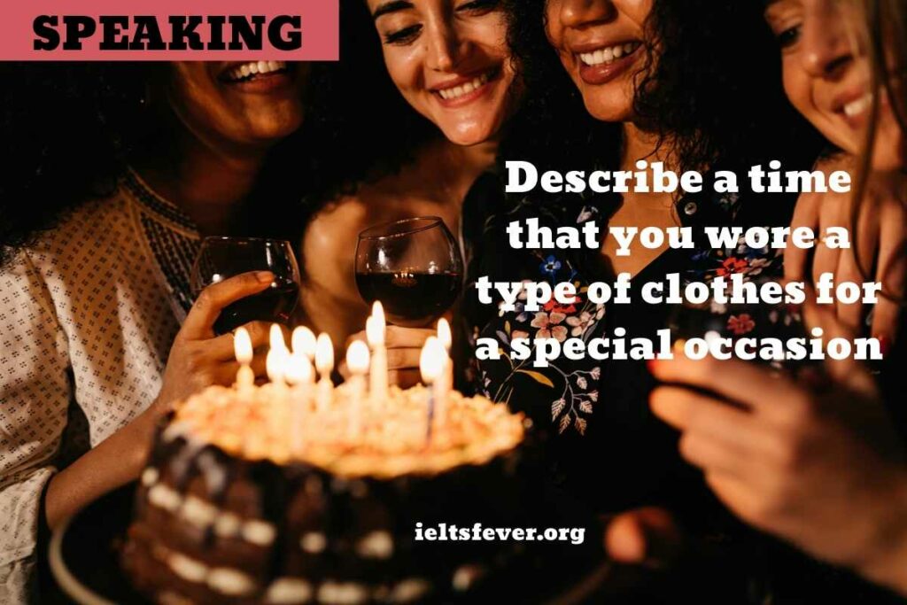 Describe a time that you wore a type of clothes for a special occasion