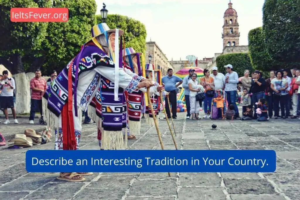Describe an Interesting Tradition in Your Country.