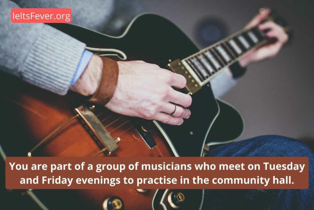 You Are Part of a Group of Musicians Who Meet on Tuesday and Friday