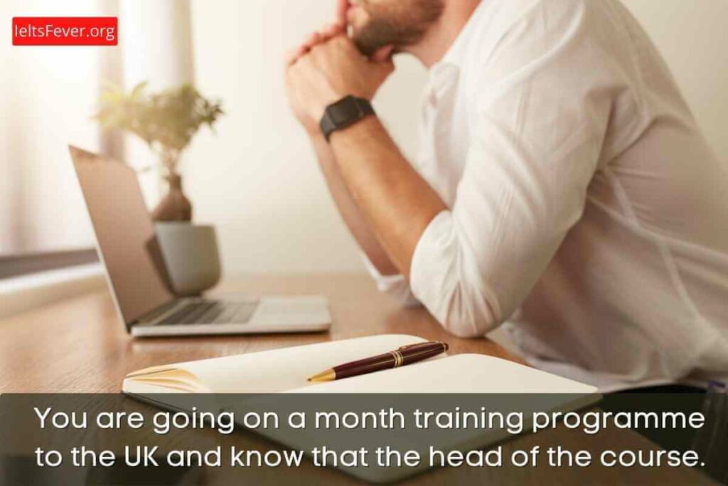 You Are Going on a Month Training Programme to the UK and Know That the Head of the Course Would Like One of the Participants to Be the Social Events’ Organiser.
