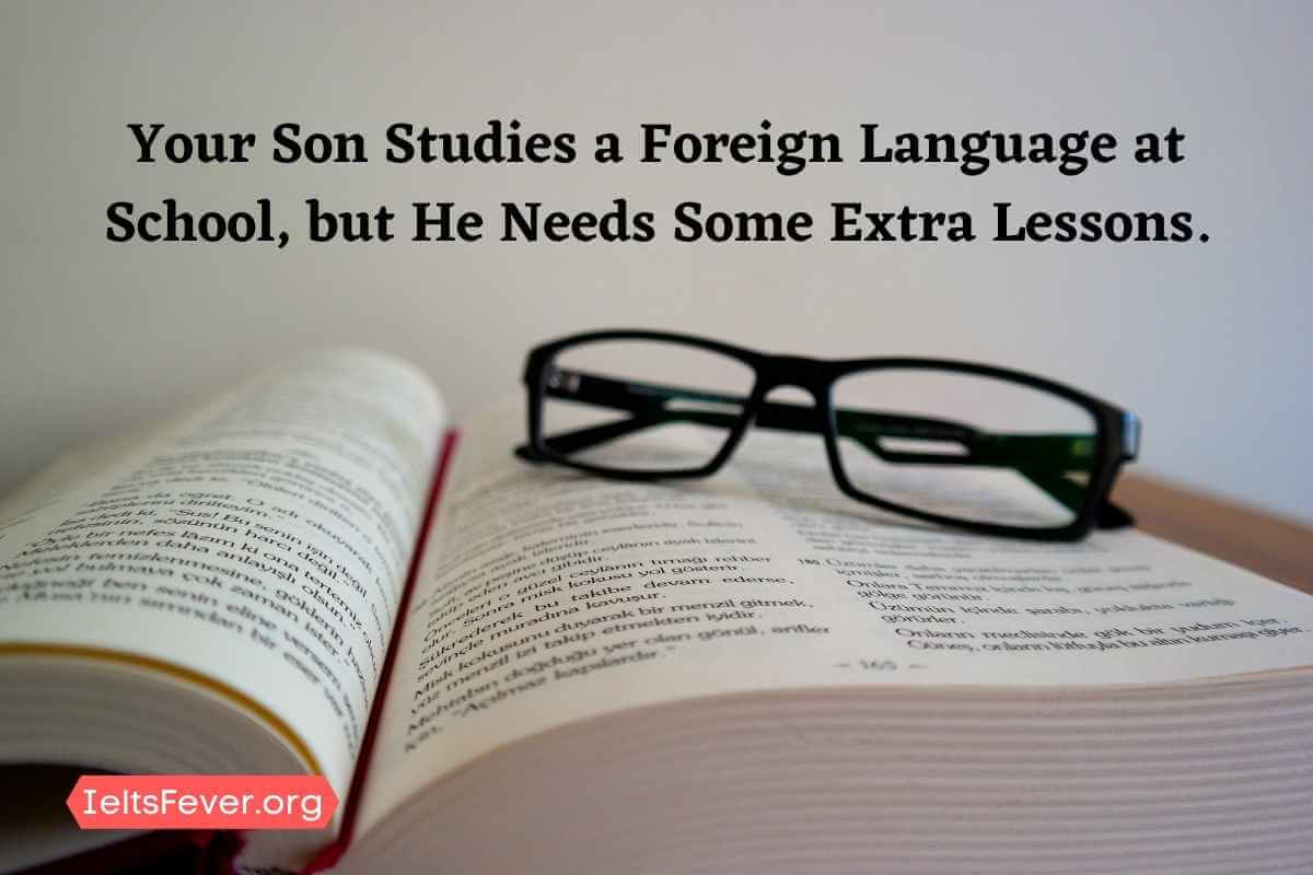 Your Son Studies A Foreign Language At School But He Needs Extra 
