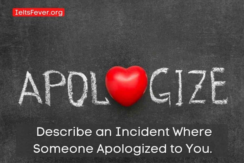 Describe an Incident Where Someone Apologized to You.