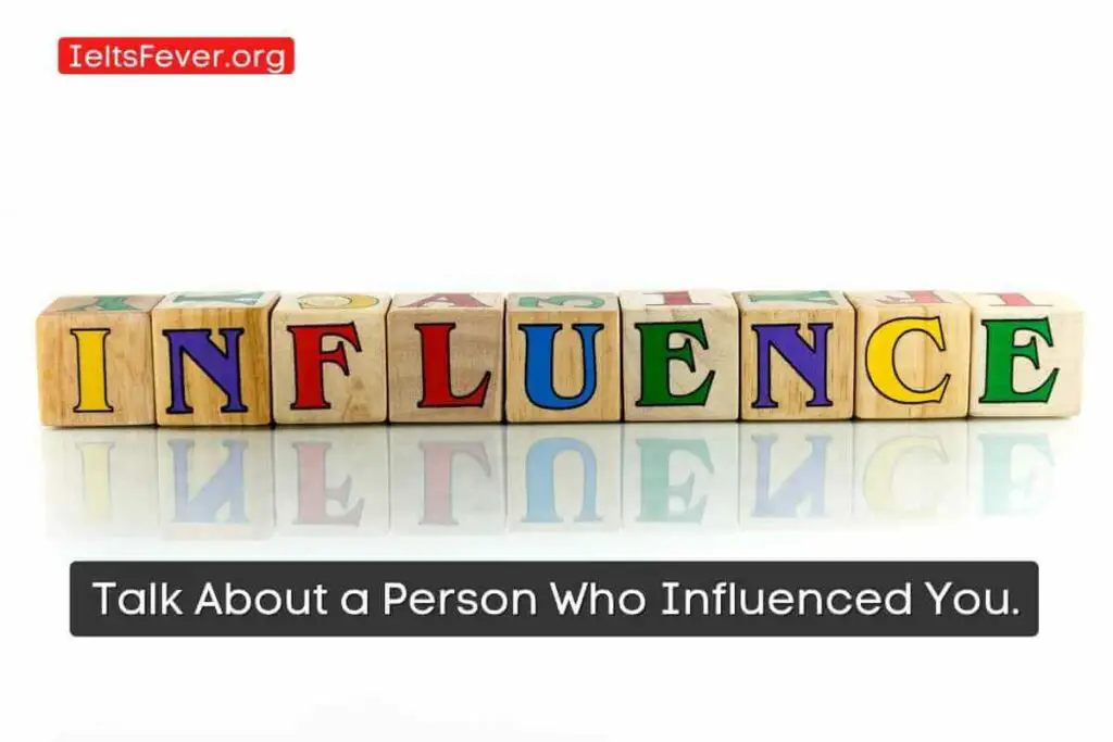 Talk About a Person Who Influenced You.