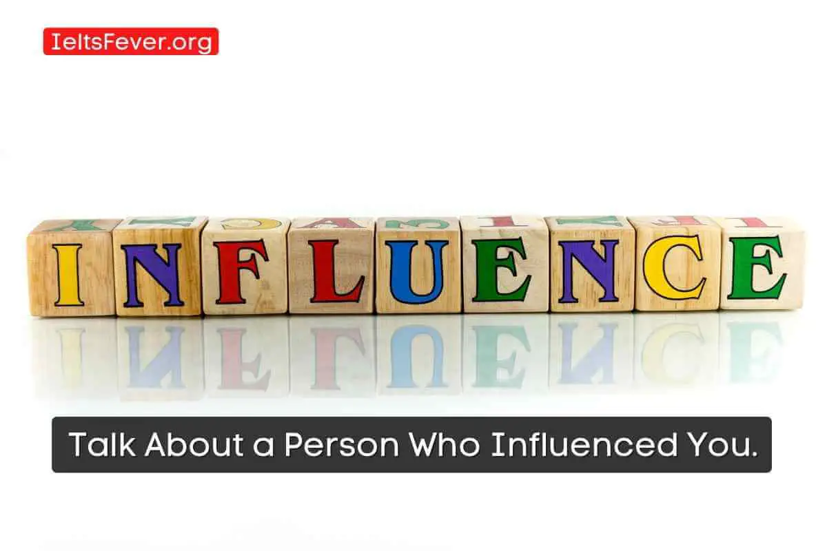 Talk About a Person Who Influenced You.