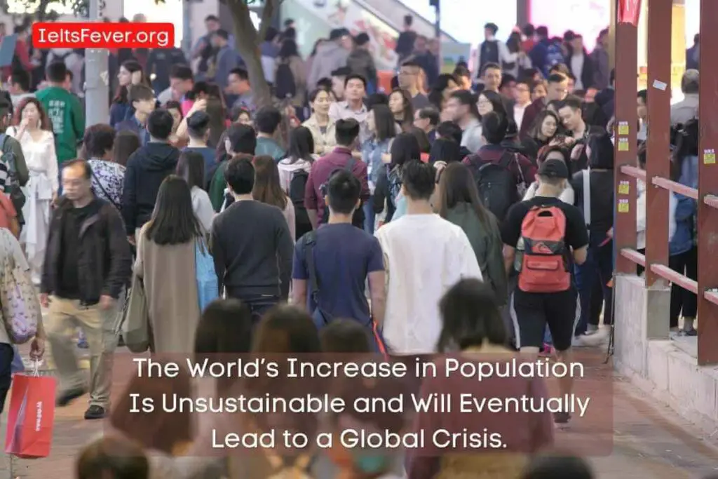 The World’s Increase in Population Is Unsustainable and Will Eventually Lead to a Global Crisis.