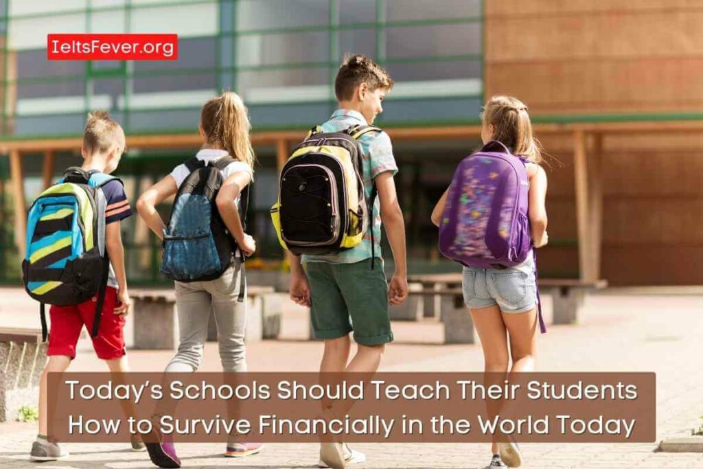 Today’s Schools Should Teach Their Students How to Survive Financially in the World Today