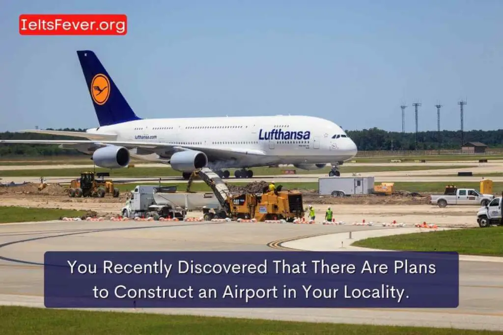 You Recently Discovered That There Are Plans to Construct an Airport in Your Locality.