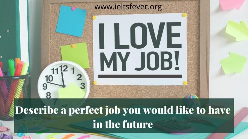Describe a perfect job you would like to have in the future