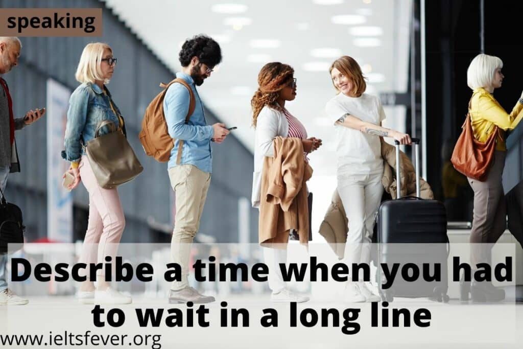 Describe a time when you had to wait in a long line