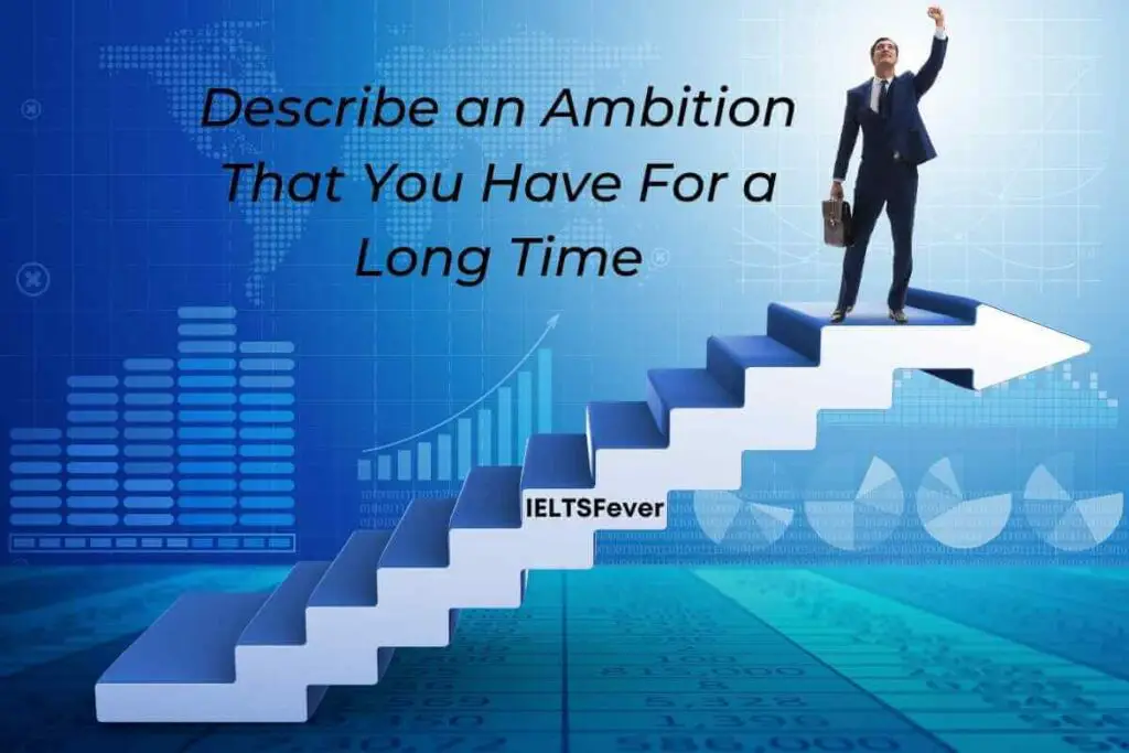 Describe an Ambition That You Have For a Long Time