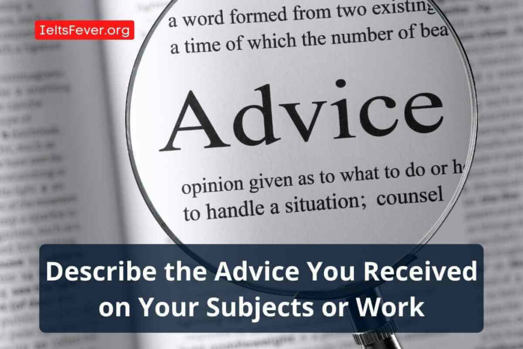 Describe the Advice You Received on Your Subjects or Work