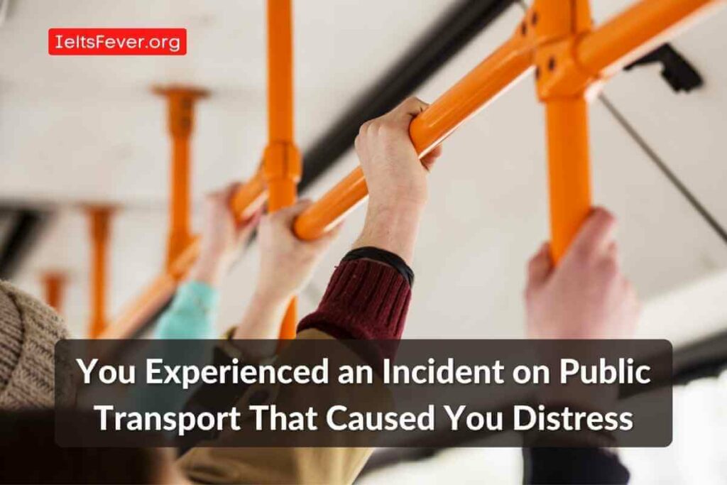 You Experienced an Incident on Public Transport That Caused You Distress