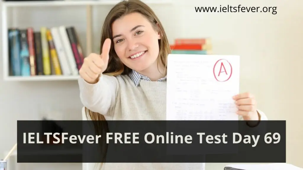IELTSFever FREE Online Test Day 69(03-02-2021)