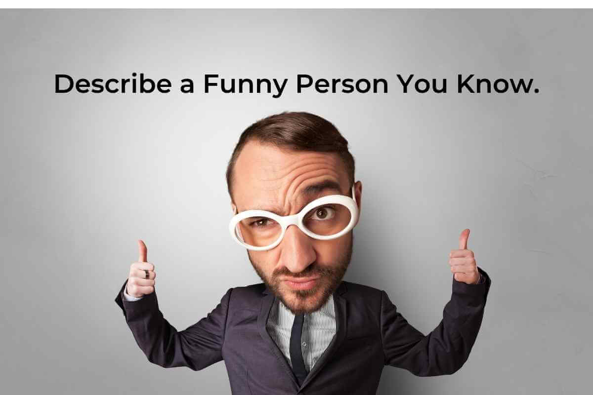 Describe a Funny Person You Know. - IELTS Fever
