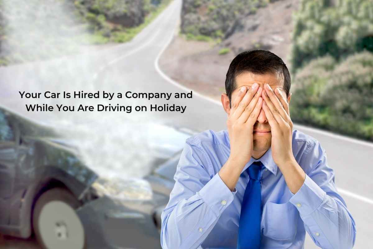 your-car-is-hired-by-a-company-and-while-you-are-driving-on-holiday