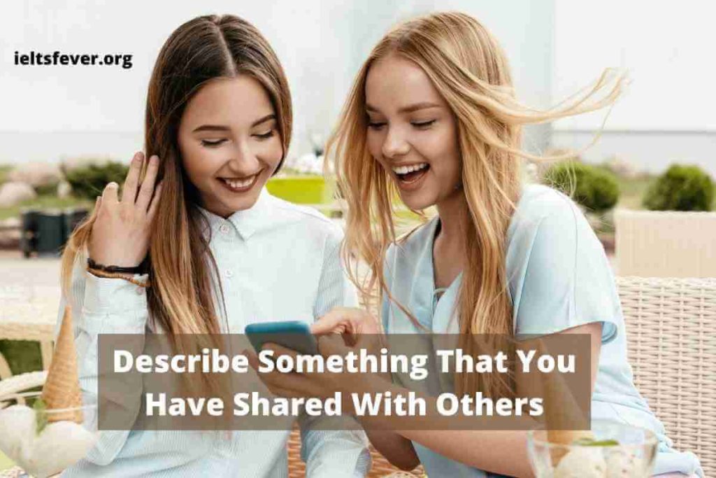Describe Something That You Have Shared With Others