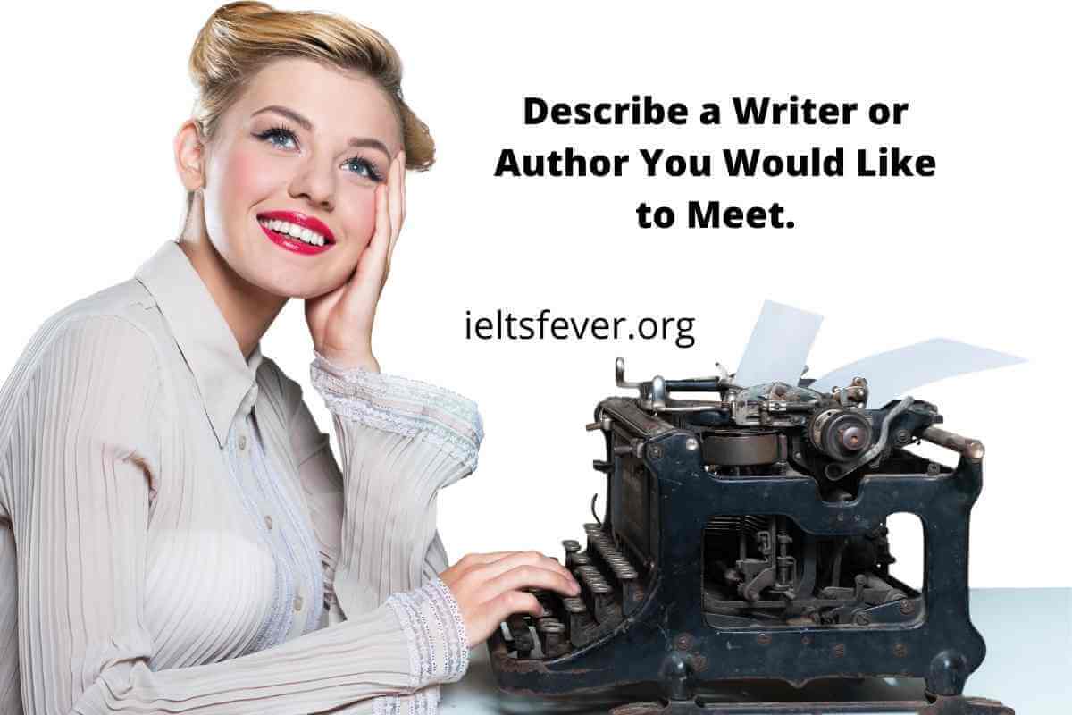 Describe a Writer or Author You Would Like to Meet. - IELTS Fever