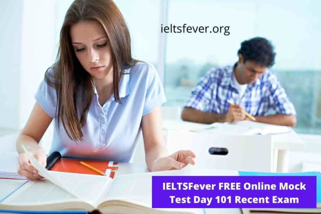 IELTSFever FREE Online Mock Test Day 101 Recent Exam