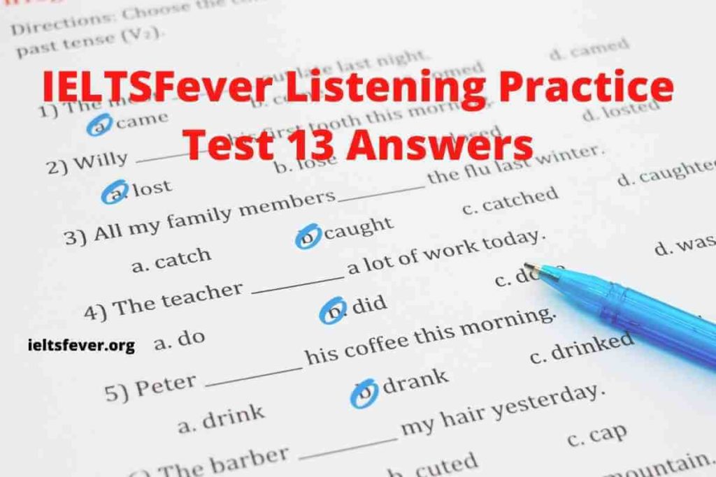 IELTSFever Listening Practice Test 13 Answers ( Section 1 Conversation between Nadia and Thomas on Airport Waiting Area, Section 2 Tour Guide talking to a group of visiter at a Museum, Section 3 Research Methodology, Section 4 Production and Trade of Rice )