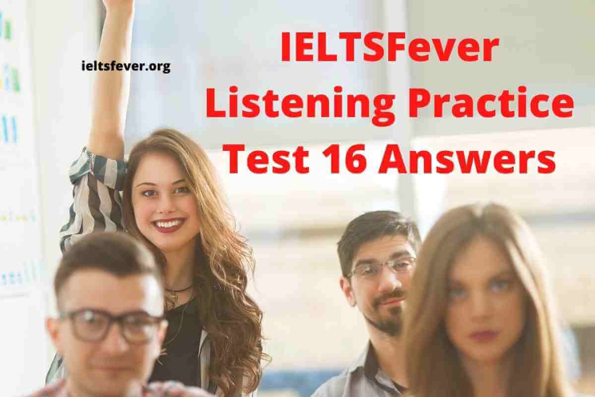 Ieltsfever Listening Practice Test 16 Answers Ielts Fever 4671