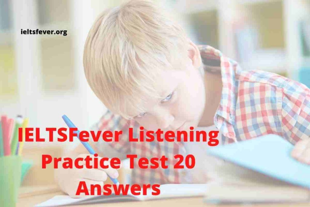 IELTSFever Listening Practice Test 20 Answers ( Section 1 Notes on Adult Education Classes, Section 2 parent Educator talking about childhood accidents, Section 3 Two students discussing an assignment, Section 4 meteorology, and cloud information )