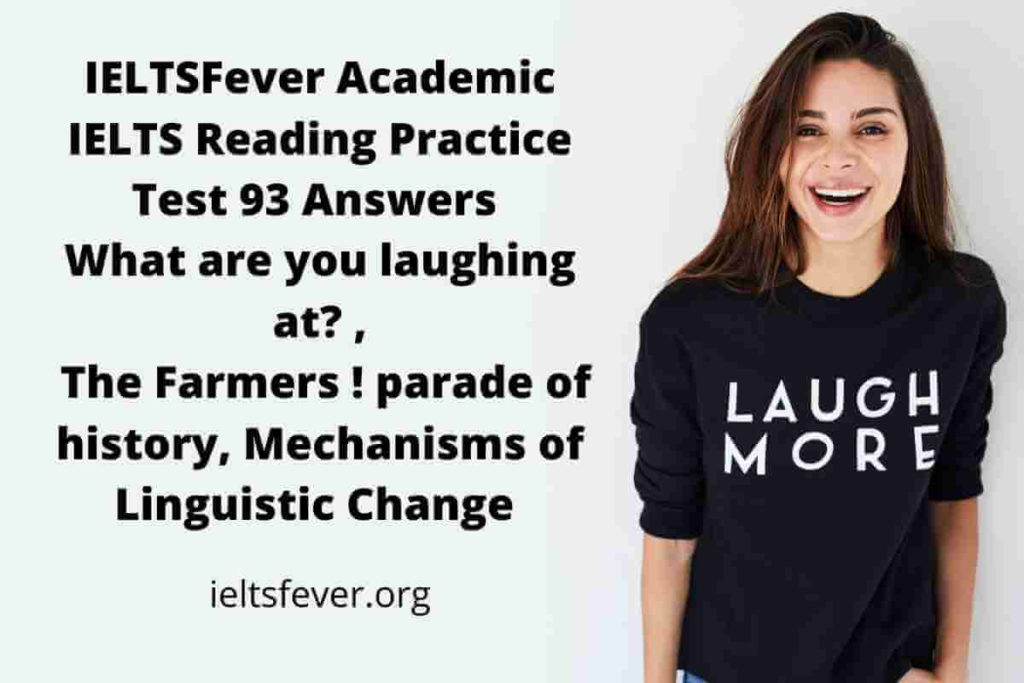 IELTSFever Academic IELTS Reading Practice Test 93 Answers What are you laughing at? , The Farmers ! parade of history, Mechanisms of Linguistic Change