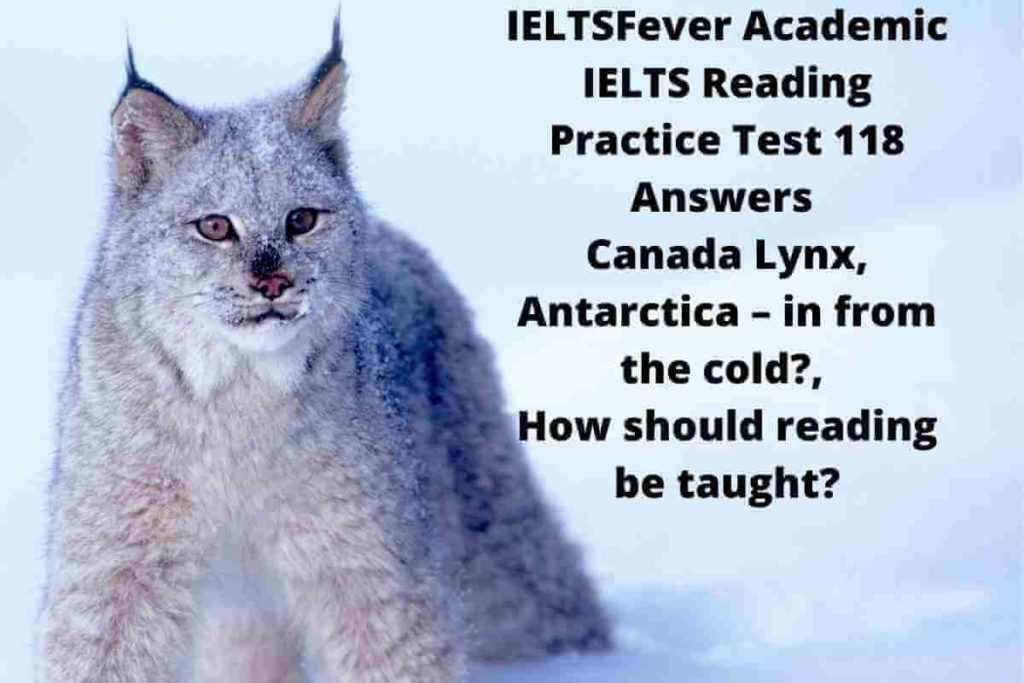 IELTSFever Academic IELTS Reading Practice Test 118 Answers Canada Lynx, Antarctica – in from the cold?, How should reading be taught?