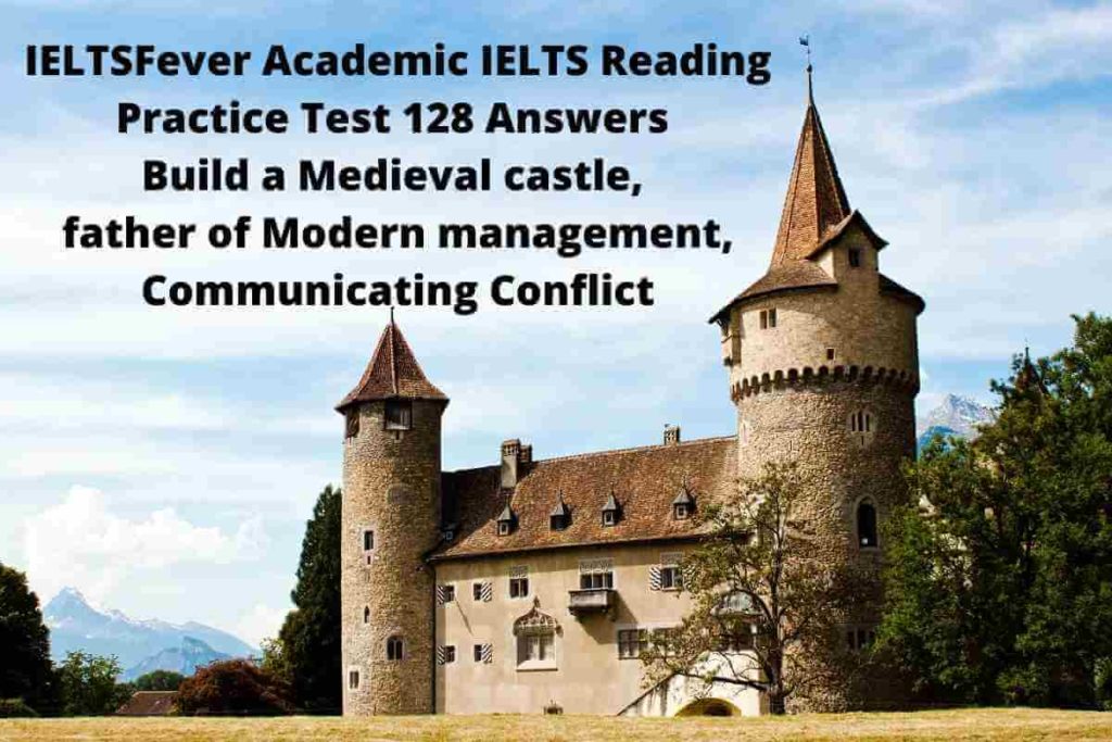 IELTSFever Academic IELTS Reading Practice Test 128 Answers Build a Medieval castle, father of Modern management, Communicating Conflict