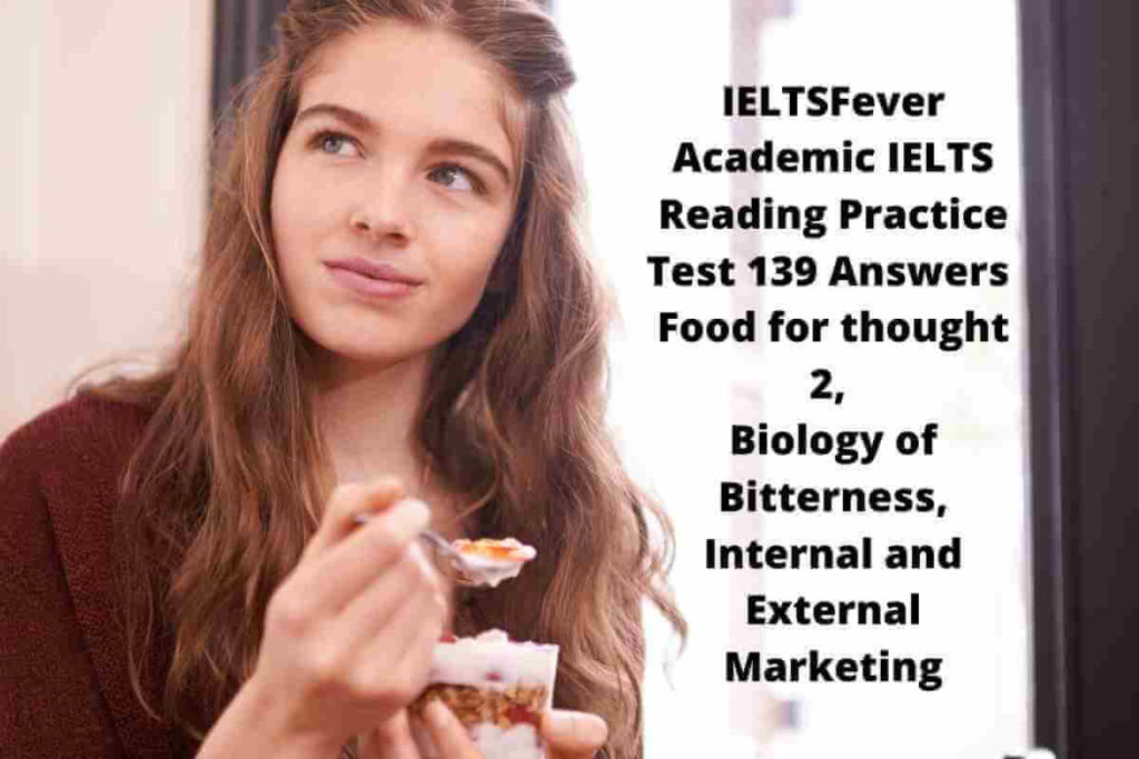 IELTSFever Academic IELTS Reading Practice Test 139 Answers Food for thought 2, Biology of Bitterness, Internal and External Marketing