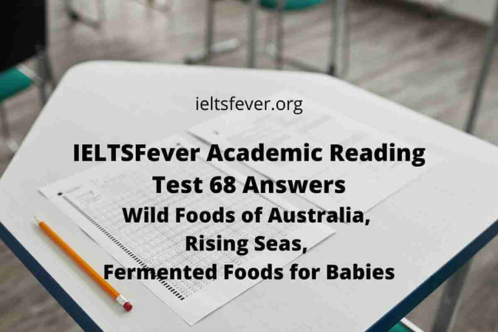 IELTSFever Academic Reading Test 68 Answers Wild Foods of Australia, Rising Seas, Fermented Foods for Babies