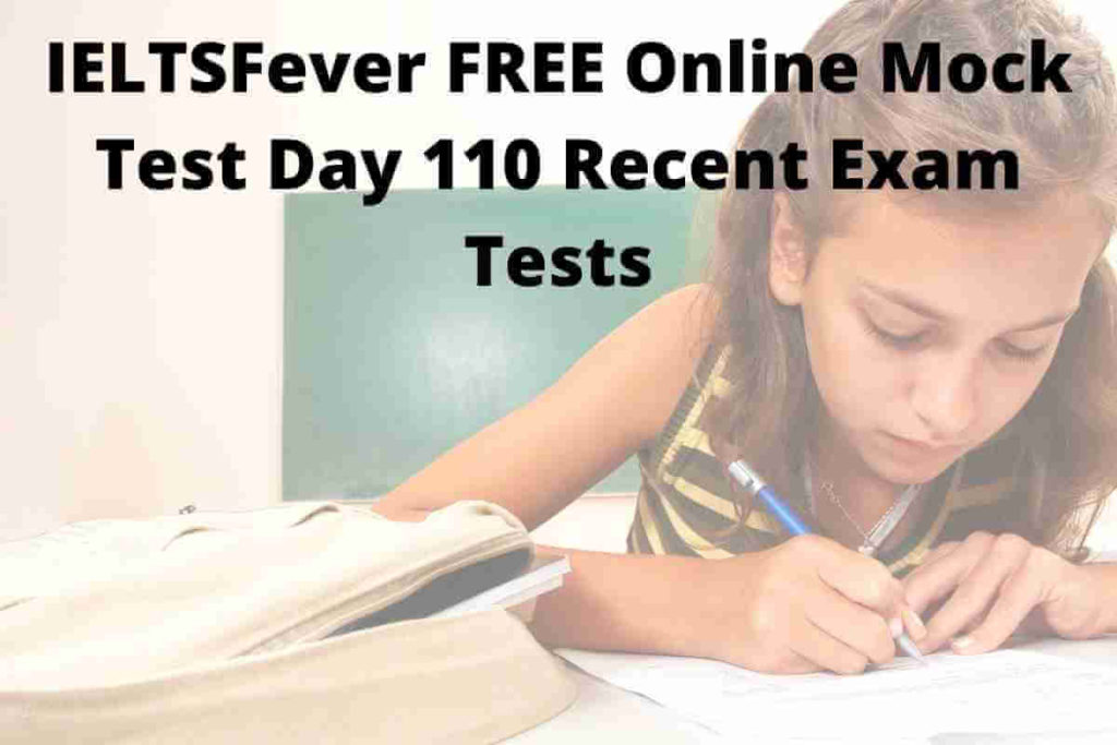 IELTSFever FREE Online Mock Test Day 110 Recent Exam Tests