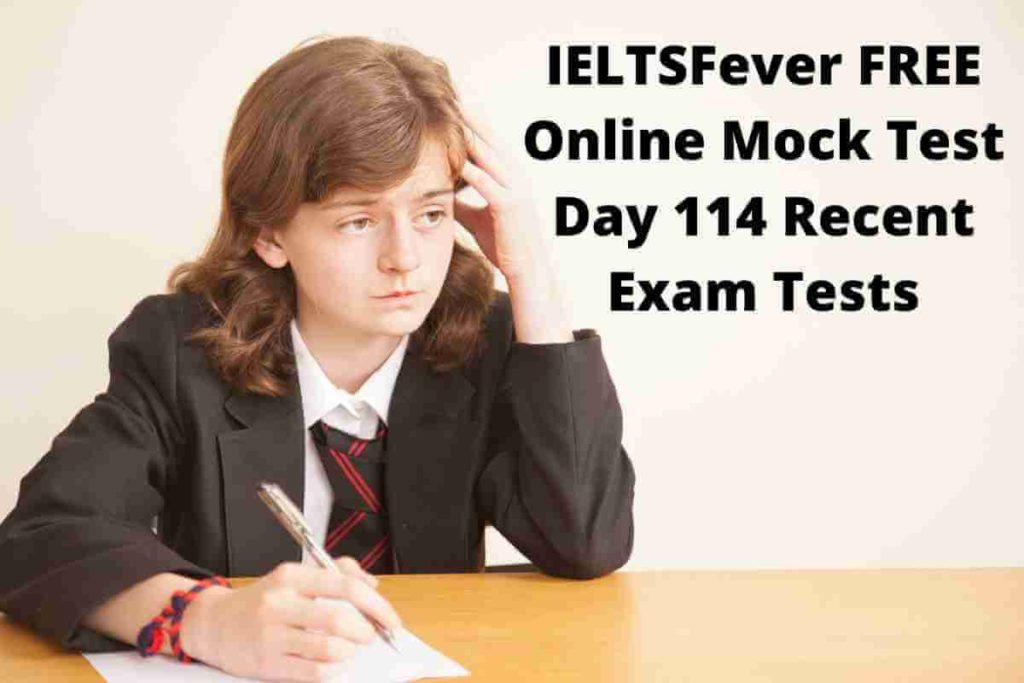 IELTSFever FREE Online Mock Test Day 114 Recent Exam Tests