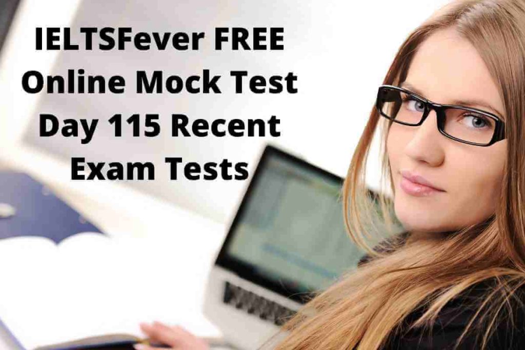 IELTSFever FREE Online Mock Test Day 115 Recent Exam Tests