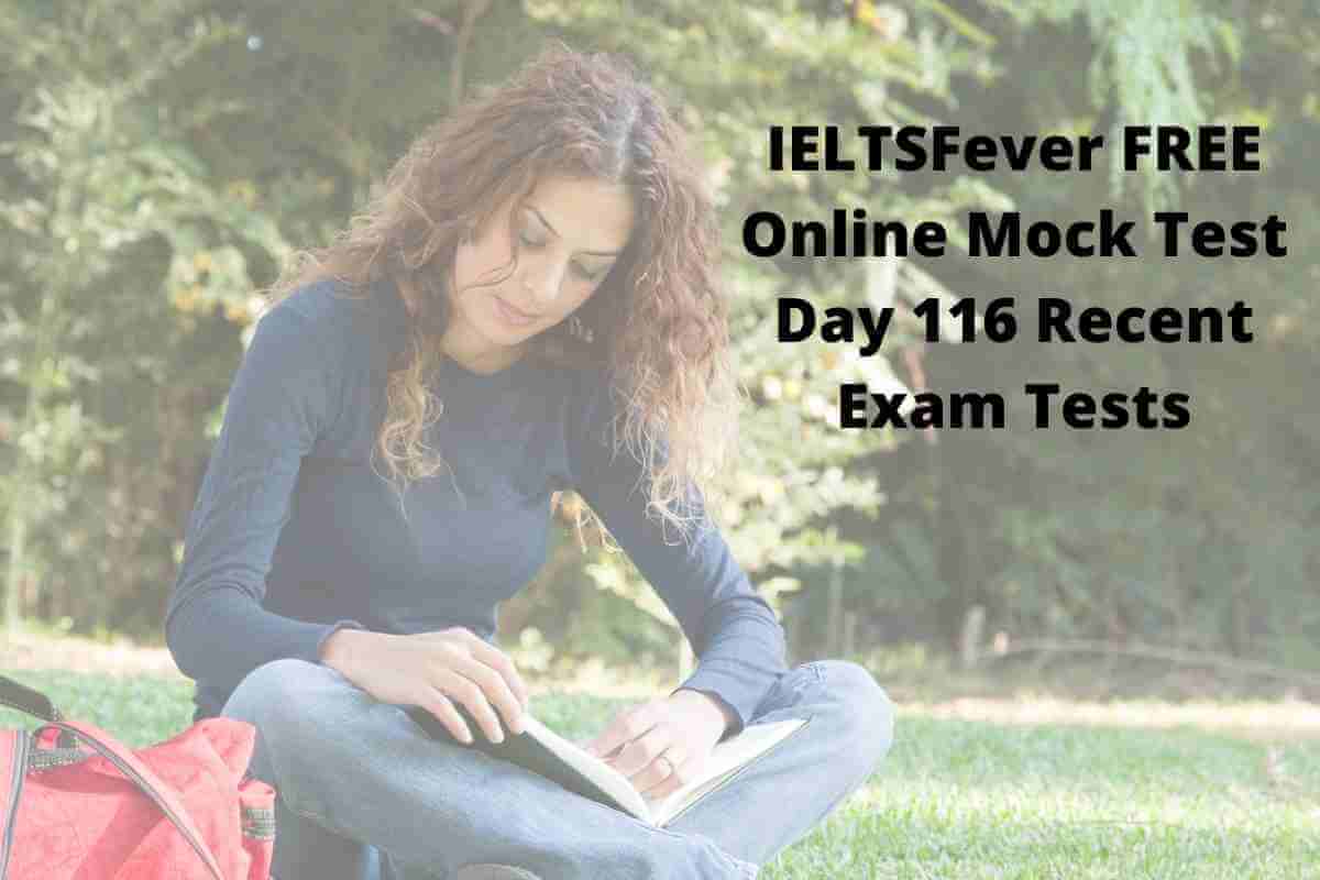 IELTSFever FREE Online Mock Test Day 116 Recent Exam Tests
