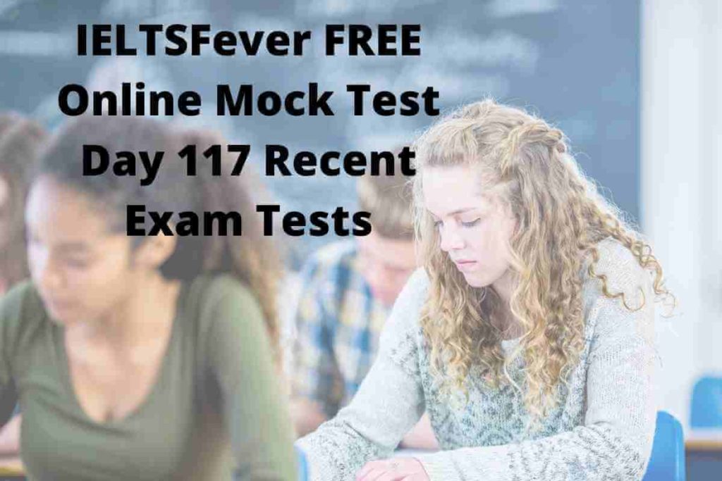 IELTSFever FREE Online Mock Test Day 116 Recent Exam Tests