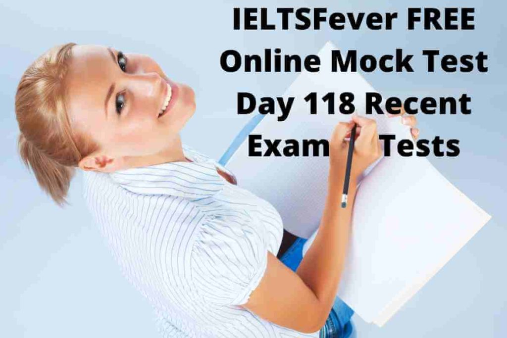 IELTSFever FREE Online Mock Test Day 118 Recent Exam Tests