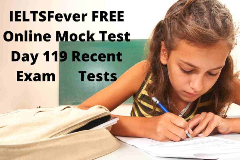 IELTSFever FREE Online Mock Test Day 119 Recent Exam Tests