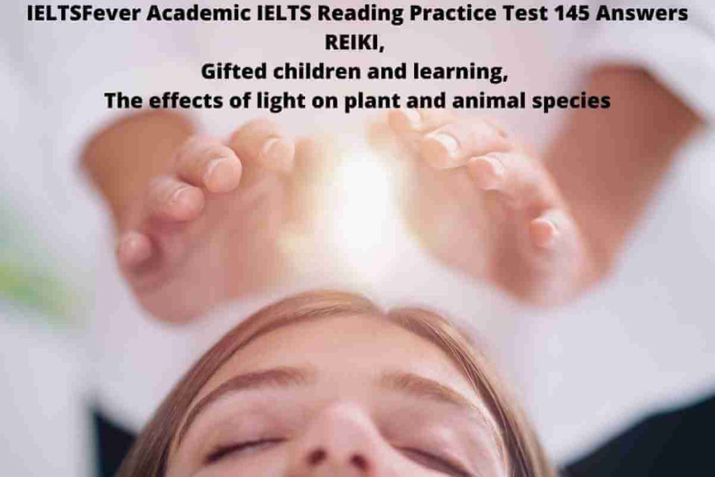 IELTSFever Academic IELTS Reading Practice Test 145 Answers REIKI, Gifted children and learning, The effects of light on plant and animal species