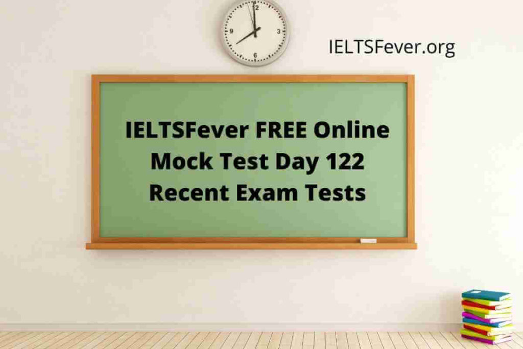 IELTSFever FREE Online Mock Test Day 122 Recent Exam Tests